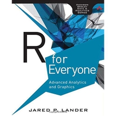 R for Everyone: Advanced Analytics and Graphics