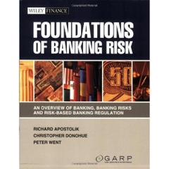 Foundations of Banking Risk: An Overview of Banking, Banking Risks, and Risk-Based Banking Regulation