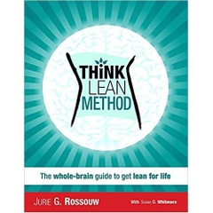 Think Lean Method: The whole-brain guide to get lean for life