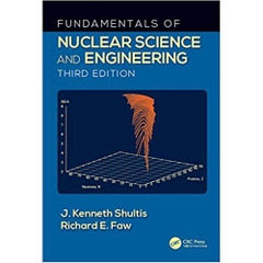 Fundamentals of Nuclear Science and Engineering