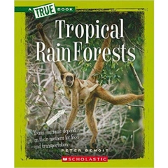 Tropical Rain Forests (New True Books: Ecosystems