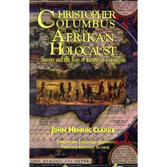 Christopher Columbus and the Afrikan Holocaust: Slavery and the Rise of European Capitalism