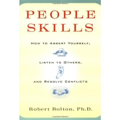 People Skills: How to Assert Yourself, Listen to Others, and Resolve Conflicts