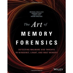 The Art of Memory Forensics: Detecting Malware and Threats in Windows, Linux, and Mac Memory