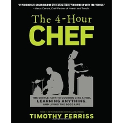 The 4-Hour Chef: The Simple Path to Cooking Like a Pro, Learning Anything, and Living the Good Life