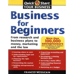 Business for Beginners: From Research and Business Plans to Money, Marketing and the Law