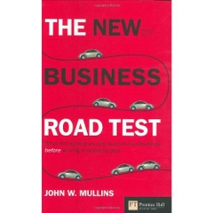 The new business road test: What entrepreneurs and executives should do before writing a business plan (2nd Edition)