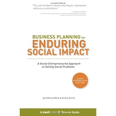 Business Planning for Enduring Social Impact: A Social-Entrepreneurial Approach to Solving Social Problems