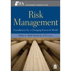 Risk Management: Foundations For a Changing Financial World