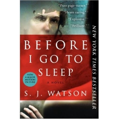 Before I Go to Sleep: A Novel by S. J. Watson