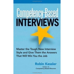 Competency-Based Interviews - Master the Tough New Interview Style and Give Them the Answers That Will Win You the Job