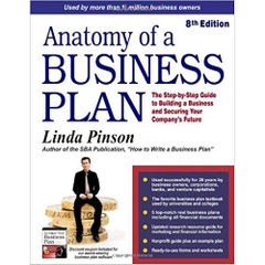 Anatomy of a Business Plan: The Step-by-Step Guide to Building a Business and Securing Your Company's Future