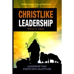 Christlike Leadership: Leadership that Starts with an Attitude