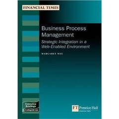 Business Process Management: Strategic Integration In A Web-enabled Environment (Management Briefings Executive Series)