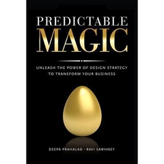 Predictable Magic - Unleash the Power of Design Strategy to Transform Your Business