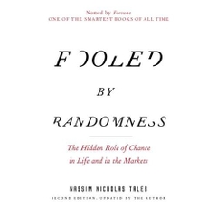 Fooled by Randomness: The Hidden Role of Chance in Life and in the Markets