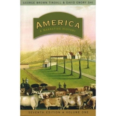 America: A Narrative History (Seventh Edition) (Vol. 1)