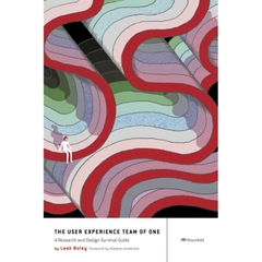 The User Experience Team of One: A Research and Design Survival Guide