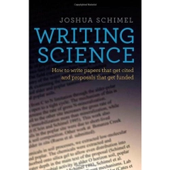 Writing Science: How to Write Papers That Get Cited and Proposals That Get Funded