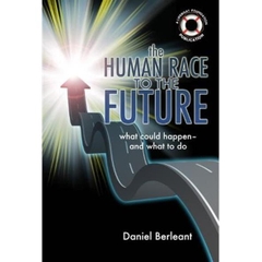 The Human Race to the Future: What Could Happen - and What to Do