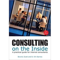 Consulting on the Inside: A Practical Guide for Internal Consultants