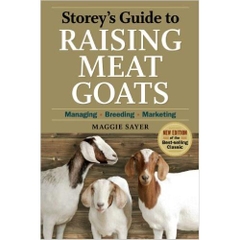 Storey's Guide to Raising Meat Goats: Managing, Breeding, Marketing, 2nd Edition