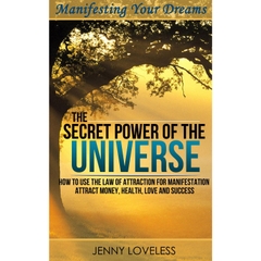 Law of Attraction: The Secret Power of The Universe (Using Your Subconscious Mind, Visualization & Meditation for Manifestation of Love, Money & Success)Self Help for Manifesting Abundance & Zen