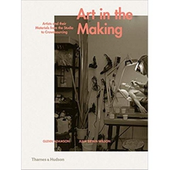 Art in the Making: Artists and their Materials from the Studio to Crowdsourcing 1st Edition