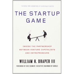 The Startup Game: Inside the Partnership between Venture Capitalists and Entrepreneurs