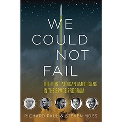 We Could Not Fail: The First African Americans in the Space Program