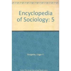 Encyclopedia of Sociology, Vol. 5, 2nd Edition