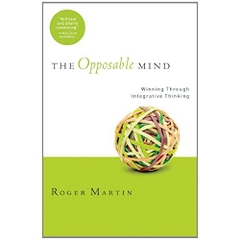 Opposable Mind: Winning Through Integrative Thinking