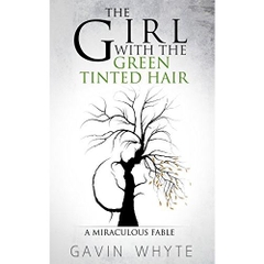 The Girl with the Green-Tinted Hair: A Miraculous Fable