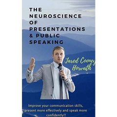 The Neuroscience of Presentations & Public Speaking