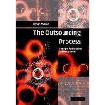 The Outsourcing Process: Strategies for Evaluation and Management