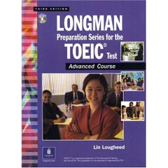LONGMAN PREPARATION SERIES FOR THE TOEIC TEST ADVANCED COURSE, THIRD EDITION