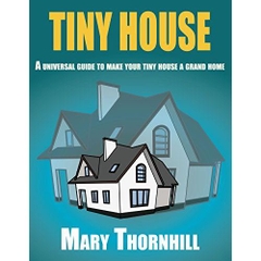 TINY HOUSE:A universal guide to make your tiny house a grand home: Space hacks on a budget (Tiny house, Home improvement,Space hacks, Design guide)