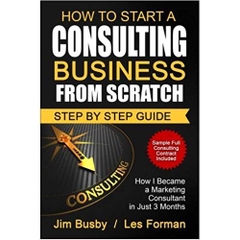 How to Start a Consulting Business From Scratch: Step By Step Guide. How I Became a Marketing Consultant in Just 3 Months