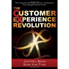 The Customer Experience Revolution: How Companies Like Apple, Amazon, and Starbucks Have Changed Business Forever