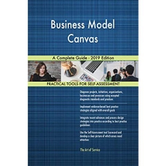Business Model Canvas A Complete Guide - 2019 Edition