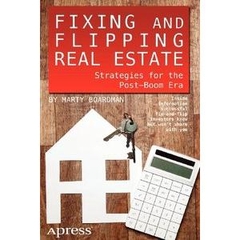 Fixing and Flipping Real Estate: Strategies for the Post-Boom Era