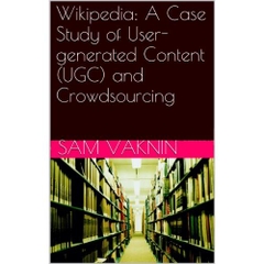 Wikipedia: A Case Study of User-generated Content (UGC) and Crowdsourcing