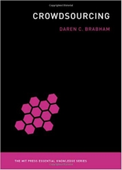 Crowdsourcing (MIT Press Essential Knowledge series) 
by Daren C. Brabham  (Author)