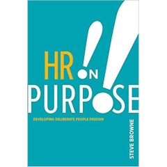 HR on Purpose: Developing Deliberate People Passion None Edition