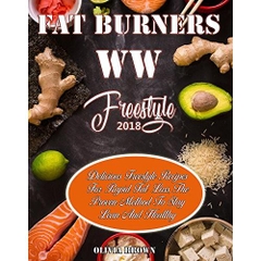 Fat Burner Freestyle 2018: Delicious Freestyle Recipes For Rapid Fat Loss, The Proven Method To Stay Lean And Healthy