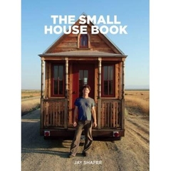 The Small House Book by Jay Shafer