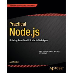 Practical Node.js: Building Real-World Scalable Web Apps