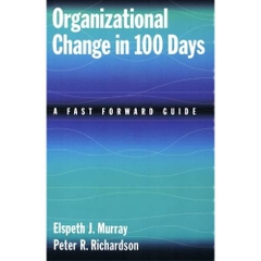 Organizational Change in 100 Days: A Fast Forward Guide