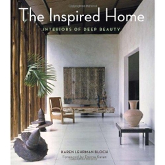 The Inspired Home: Interiors of Deep Beauty