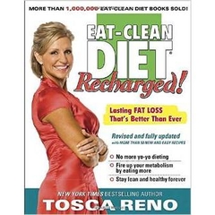 The Eat-Clean Diet Recharged!: Lasting Fat Loss That's Better than Ever